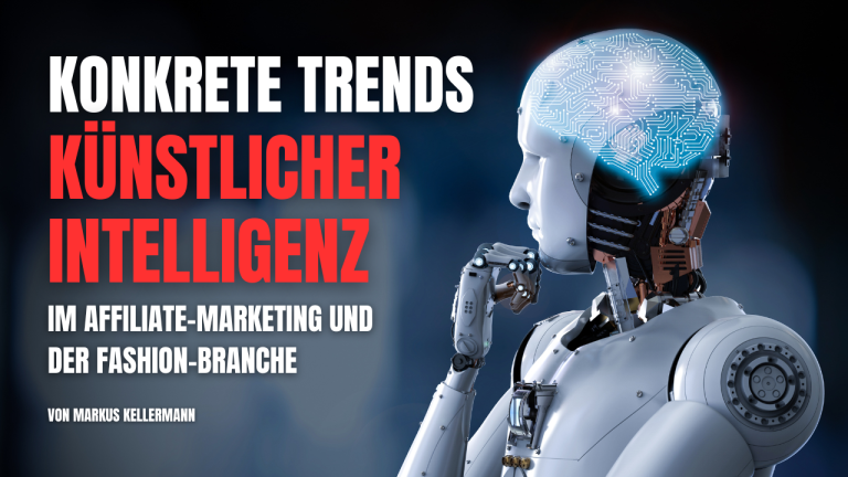 Wie Künstliche Intelligenz das Affiliate-Business in der Fashion-Branche konkret verändert